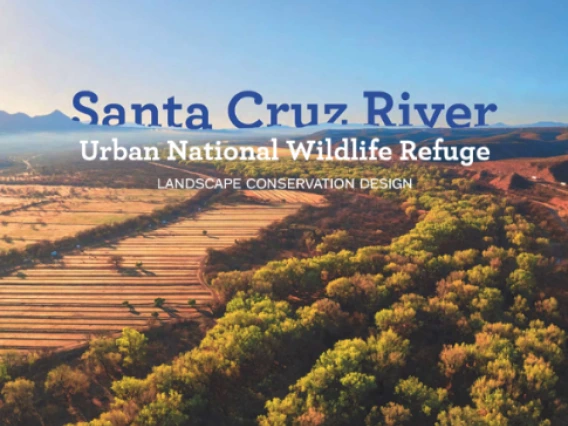 Santa Cruz River National Urban Wildlife Refuge Landscape Conservation Design over aerial view of river